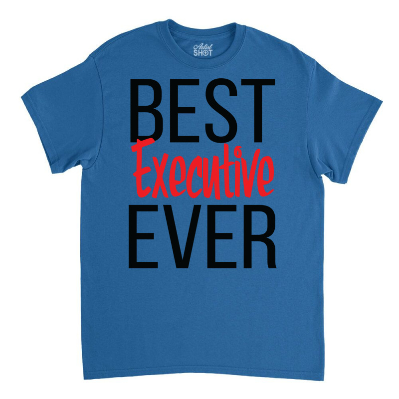 Best Executive Ever Hipster Classic T-shirt by gkinosjhancai | Artistshot