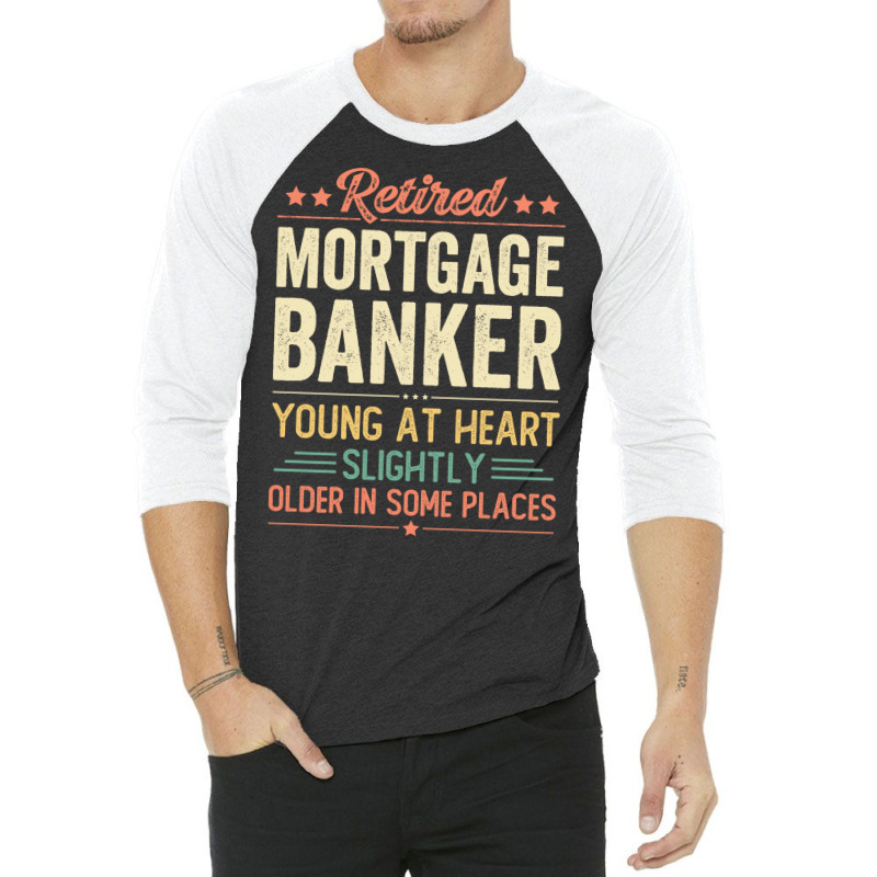 Retired Mortgage Banker Humor 3/4 Sleeve Shirt by candiovutovj | Artistshot