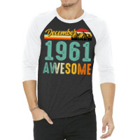 December 1961 Birthday Gift  Vintage December 1961 3/4 Sleeve Shirt | Artistshot