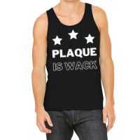 Plaque Is Wack Blue Tank Top | Artistshot