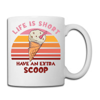 Life Is Short Have An Extra Scoop Cute Coffee Mug | Artistshot