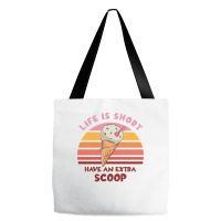 Life Is Short Have An Extra Scoop Cute Tote Bags | Artistshot