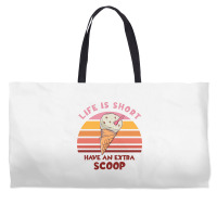 Life Is Short Have An Extra Scoop Cute Weekender Totes | Artistshot