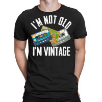 Birthday Im Not Old Im Vintage Vintage T-shirt | Artistshot