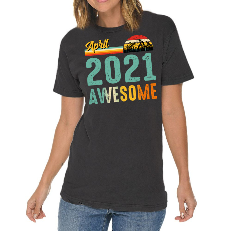 April 2021 Birthday Gift  Vintage April 2021 Aweso Vintage T-Shirt by knapetolamj | Artistshot