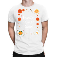 Thankful For Dessert Funny T-shirt | Artistshot