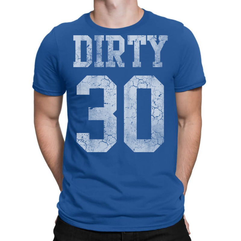 Dirty 30 Birthday Vintage T-Shirt by knapetolamj | Artistshot