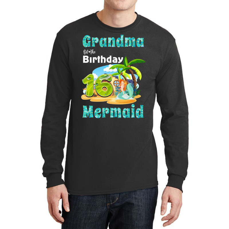 Cute Mermaid Gramma Of The 16th Birthday Trending Long Sleeve Shirts | Artistshot