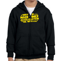 May The Mass Times Acceleration Be With You Youth Zipper Hoodie | Artistshot