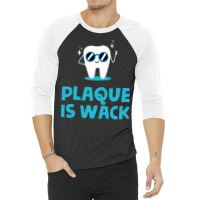 Plaque Is Wack Trending 3/4 Sleeve Shirt | Artistshot