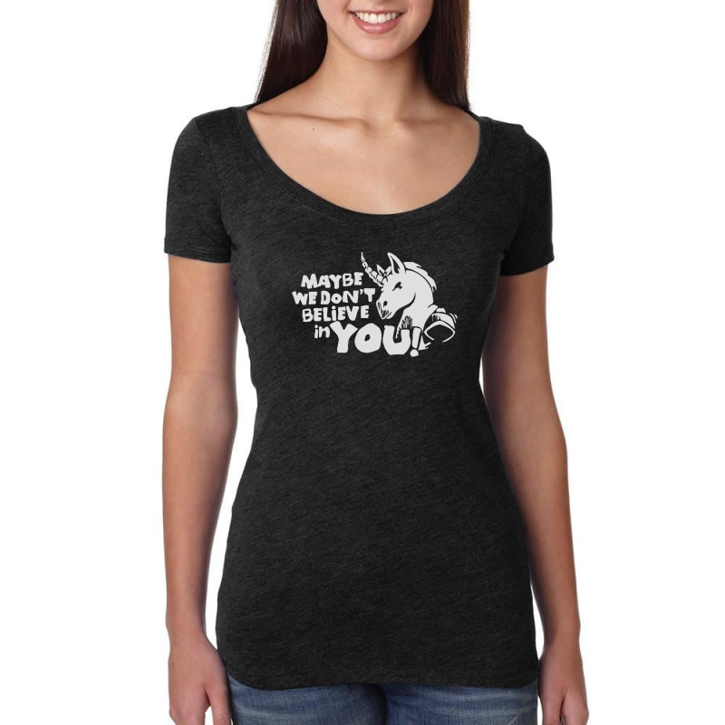 Maybe We Don't Belive In You Women's Triblend Scoop T-shirt by Satrio Art | Artistshot