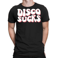 Disco Sucks Funny 70s Vibes T-shirt | Artistshot