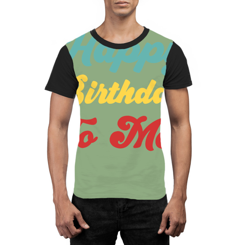 Happy Birthday To Me Colorful Version Hipster Graphic T-shirt | Artistshot