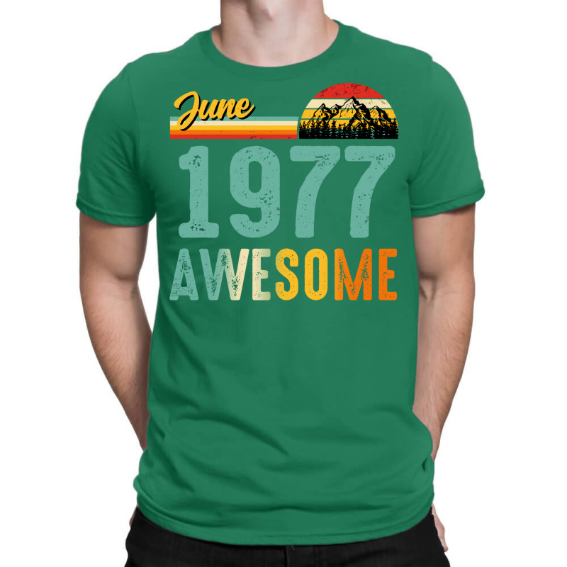 June 1977 Birthday Gift  Vintage June 1977 Awesome T-shirt | Artistshot