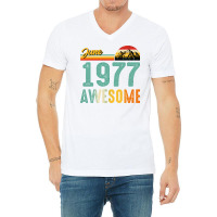 June 1977 Birthday Gift  Vintage June 1977 Awesome V-neck Tee | Artistshot