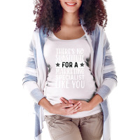 Theres No Substitue For A Marketing Specialist Lik Maternity Scoop Neck T-shirt | Artistshot