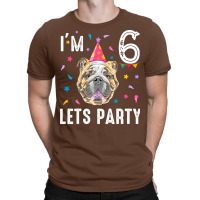 Lets Party 6th Birthday With English Bulldog Cool T-shirt | Artistshot