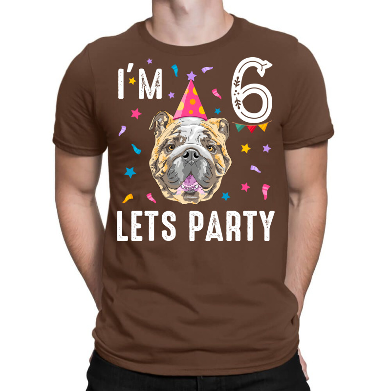 Lets Party 6th Birthday With English Bulldog Cool T-shirt | Artistshot