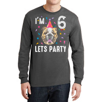 Lets Party 6th Birthday With English Bulldog Cool Long Sleeve Shirts | Artistshot