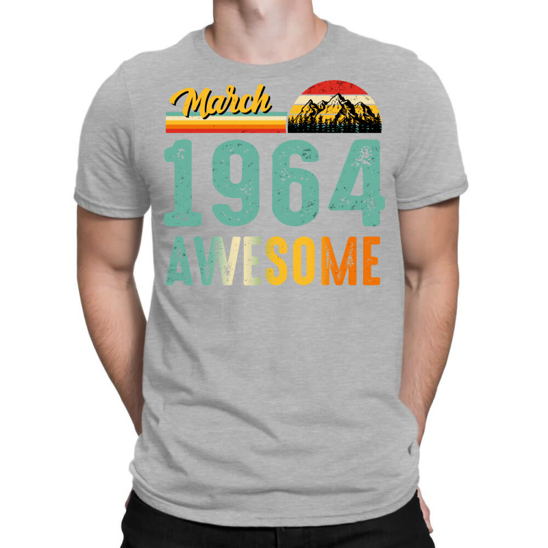 March 1964 Birthday Gift  Vintage March 1964 Aweso T-shirt | Artistshot