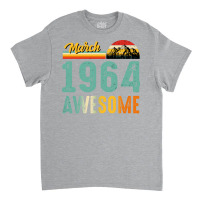 March 1964 Birthday Gift  Vintage March 1964 Aweso Classic T-shirt | Artistshot