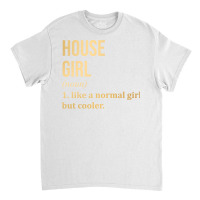 Funny And Awesome Definition Style Saying House Gi Classic T-shirt | Artistshot