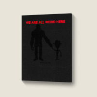 We Are All Weird Here Yellow Portrait Canvas Print | Artistshot