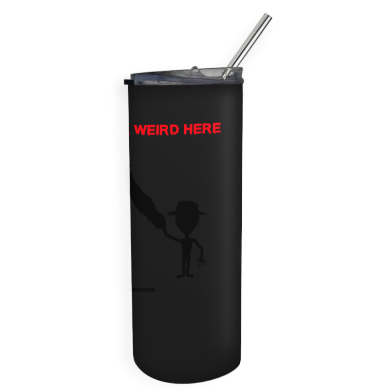 We Are All Weird Here Yellow Skinny Tumbler | Artistshot