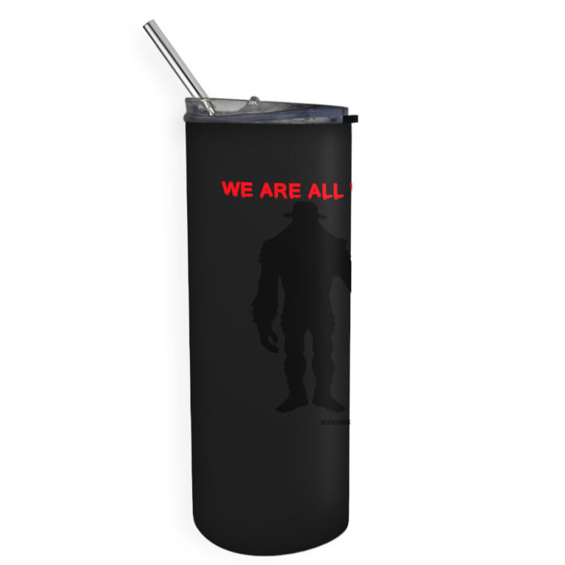 We Are All Weird Here Yellow Skinny Tumbler | Artistshot