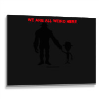 We Are All Weird Here Yellow Metal Print Horizontal | Artistshot