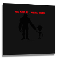 We Are All Weird Here Yellow Metal Print Square | Artistshot