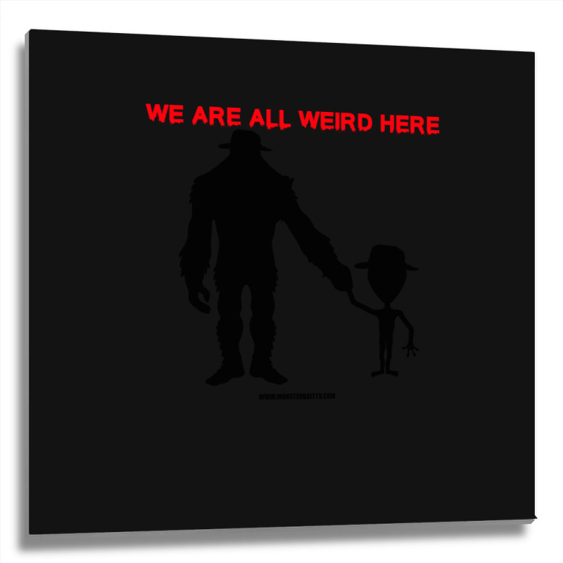 We Are All Weird Here Yellow Metal Print Square | Artistshot