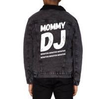 Mommy Dj Scratchscratchscratch Cool Unisex Sherpa-lined Denim Jacket | Artistshot