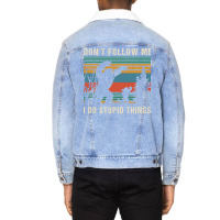 Dont Follow Me I Do Stupid Things Humor Unisex Sherpa-lined Denim Jacket | Artistshot