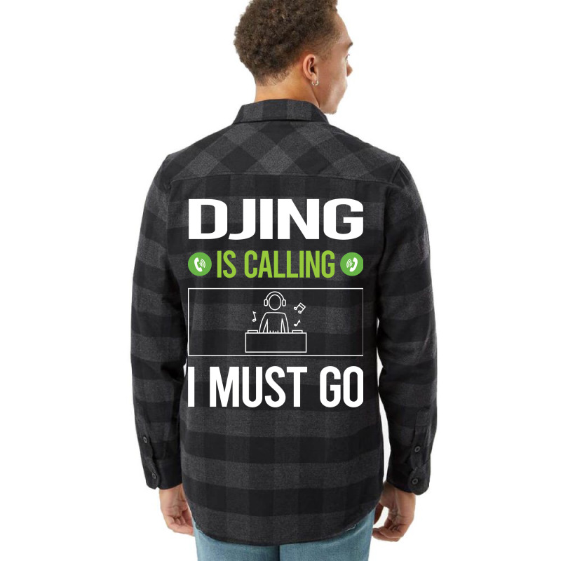 It Is Calling I Must Go Djing Dj Disc Jockey Deeja Flannel Shirt | Artistshot