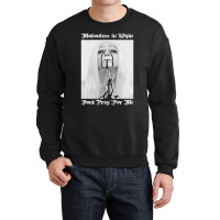 Dont Pray For Me=motionless Crewneck Sweatshirt | Artistshot