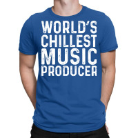 Worlds Chillest Music Producer Trending T-shirt | Artistshot