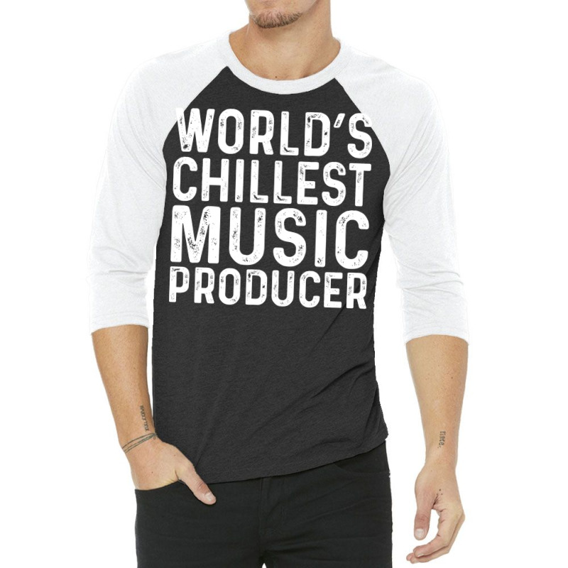 Worlds Chillest Music Producer Trending 3/4 Sleeve Shirt | Artistshot