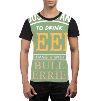 I Just Want To Drink Beer And Hang With My Bull Te Graphic T-shirt | Artistshot