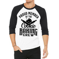 Cookie Baking Mom Proud Member Of The Cookie Bakin 3/4 Sleeve Shirt | Artistshot