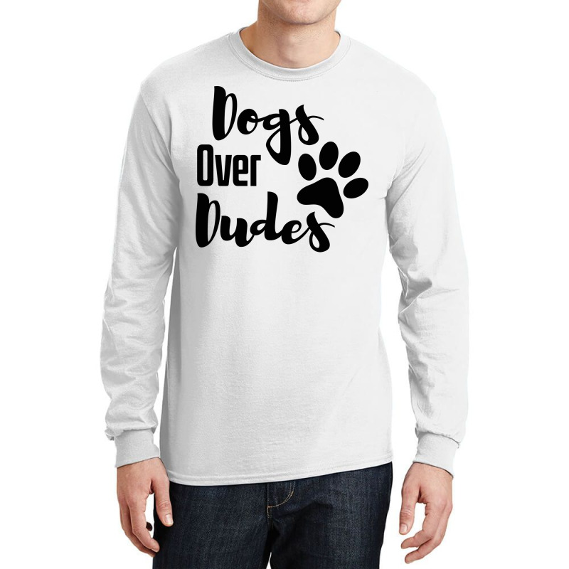 Dogs Over Dudes Funny Dog Music Long Sleeve Shirts by koygunolesah | Artistshot