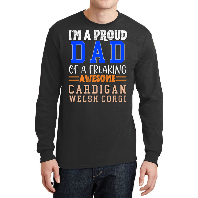 Im A Proud Dad Of A Freaking Awesome Cardigan Wels Long Sleeve Shirts by mungiuweetis | Artistshot