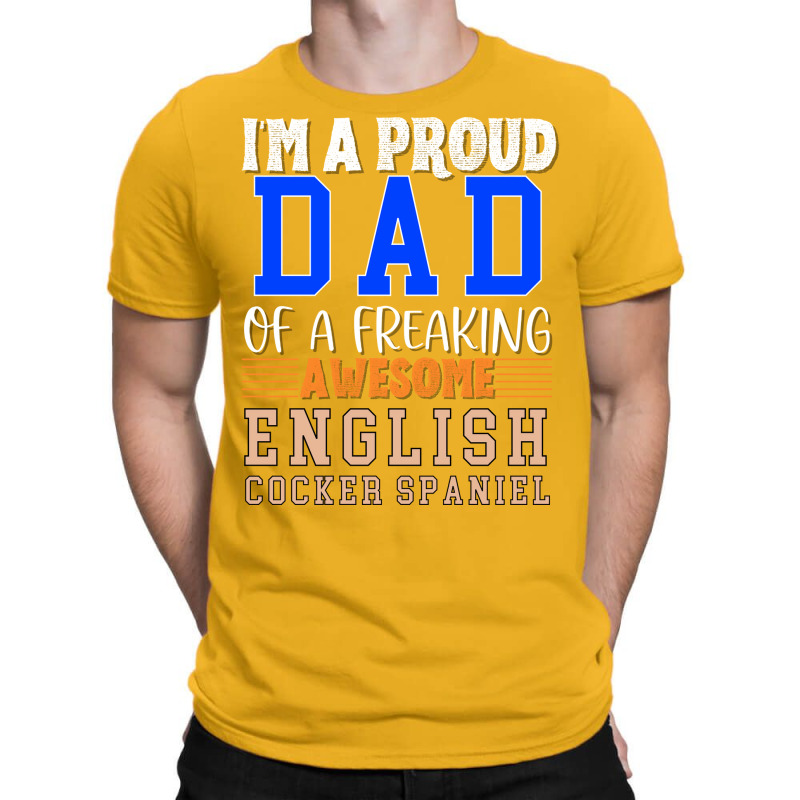 Im A Proud Dad Of A Freaking Awesome English Cocke T-Shirt by mungiuweetis | Artistshot