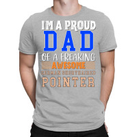 Im A Proud Dad Of A Freaking Awesome German Shorth T-shirt | Artistshot