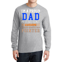 Im A Proud Dad Of A Freaking Awesome German Shorth Long Sleeve Shirts | Artistshot