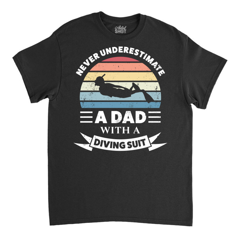 Dad With A Diving Suit Gift Fathers Day Cool Classic T-shirt by skripsirasd | Artistshot