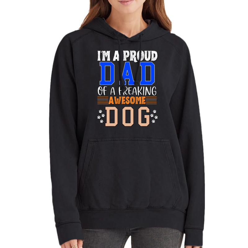 Im A Proud Dad Of A Freaking Awesome Dog Aesthetic Vintage Hoodie | Artistshot