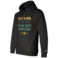 Its A Cliff Diving Thing You Wouldnt Understand Gi Champion Hoodie | Artistshot