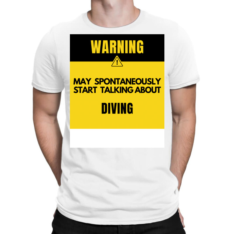 Funny Diving Warning May Spontaneously Start Talki T-shirt | Artistshot