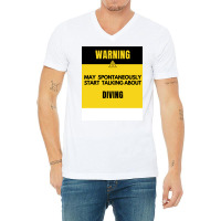 Funny Diving Warning May Spontaneously Start Talki V-neck Tee | Artistshot